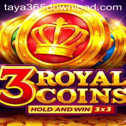 3RoyalCoins: A Deep Dive into the Engaging World of 3RoyalCoins and The Buzz Around Taya365 Download