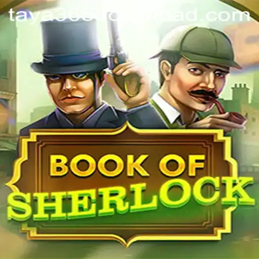 Explore the Mysteries of BookOfSherlock and How to Access It with Taya365 Download