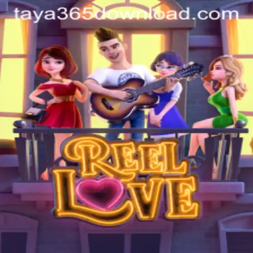 Experience the Excitement of ReelLove: A Comprehensive Guide to Taya365 Download