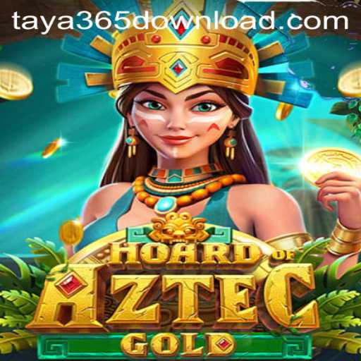 Explore the Exciting World of HoardofAztecgold with Taya365 Download