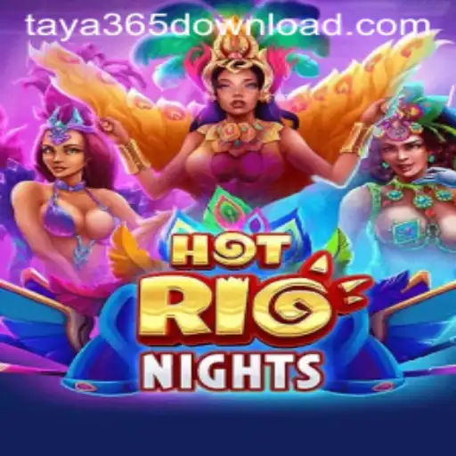 Discover the Excitement of HotRioNights and How to Access it via Taya365 Download