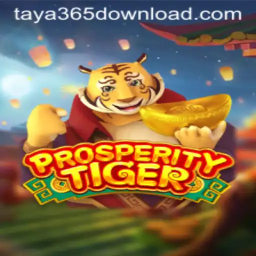 Exploring ProsperityTiger: A Dynamic New Game and How to Get Started with Taya365 Download