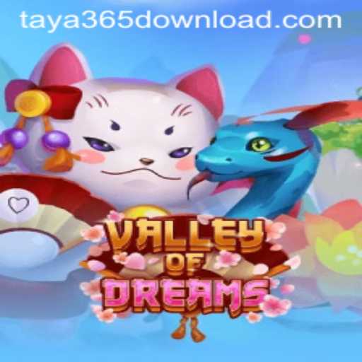 Exploring the Enchanting Realm of ValleyofDreams: Downloading via Taya365